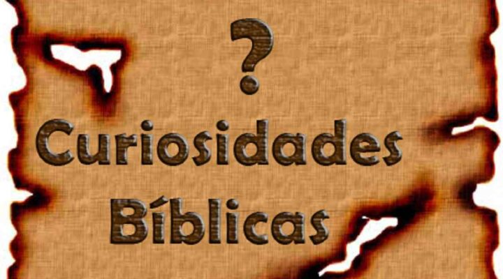 53 Curiosidades Bíblicas Que Você Não Sabia.